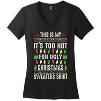 This Is My ItS Too Hot For Ugly Christmas Women's V-Neck T-Shirt