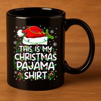 This Is My Christmas Pajamas 11oz C Handle Ceramic Mug