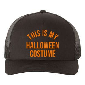 This Is My Halloween Costume Yupoong Adult 5-Panel Trucker Hat