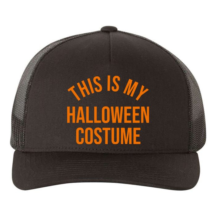 This Is My Halloween Costume Yupoong Adult 5-Panel Trucker Hat