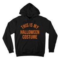 This Is My Halloween Costume Hoodie