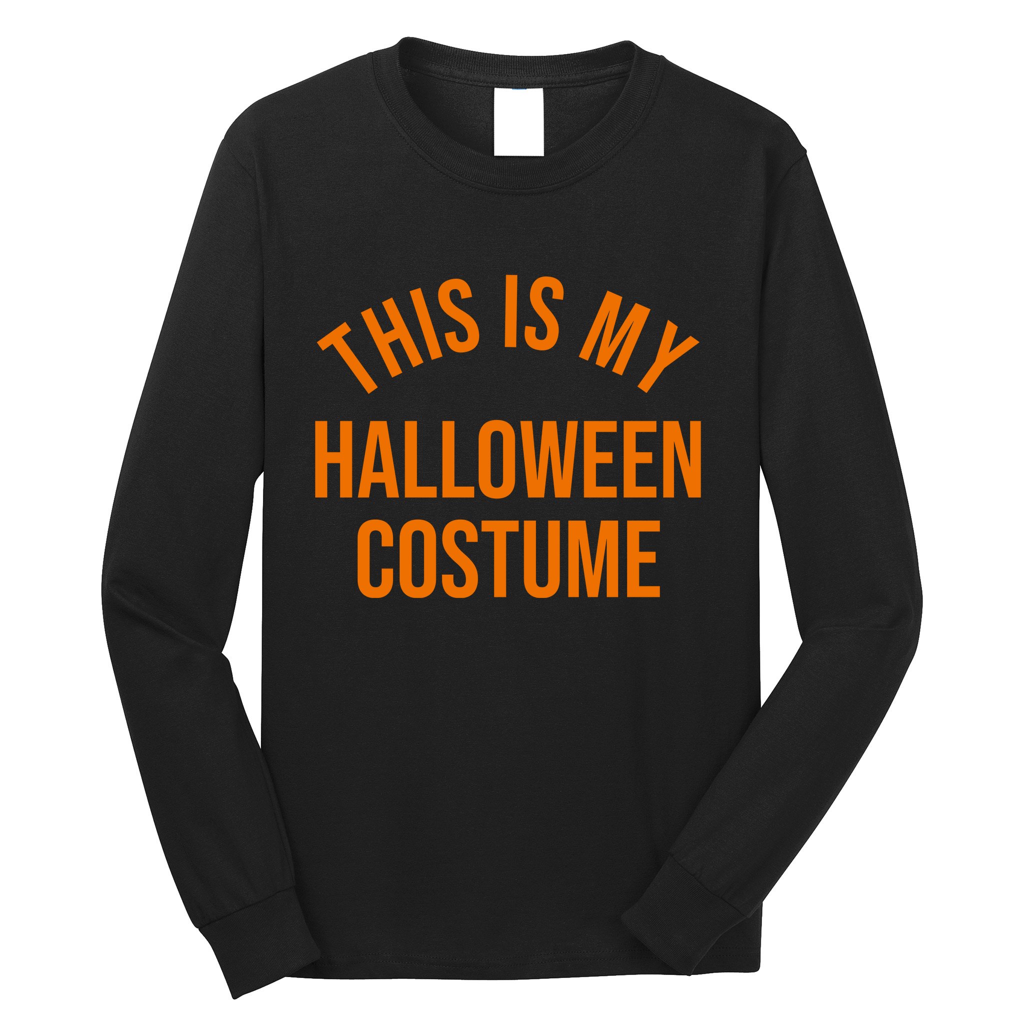 This Is My Halloween Costume Long Sleeve Shirt