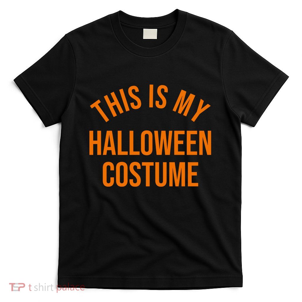 This Is My Halloween Costume T-Shirt