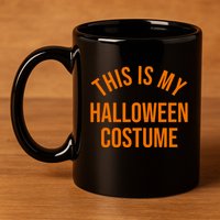 This Is My Halloween Costume 11oz C Handle Ceramic Mug