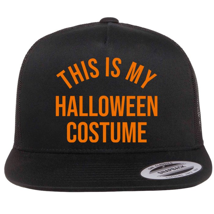 This Is My Halloween Costume Flat Bill Trucker Hat