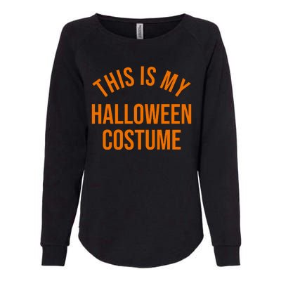 This Is My Halloween Costume Womens California Wash Sweatshirt