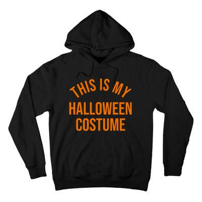 This Is My Halloween Costume Tall Hoodie