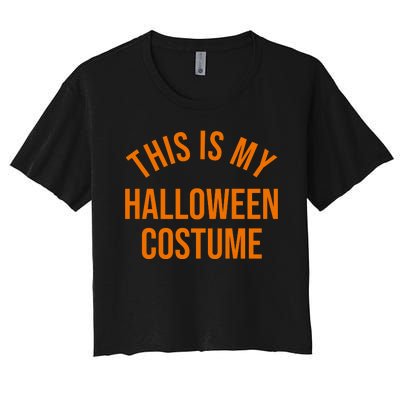 This Is My Halloween Costume Women's Crop Top Tee