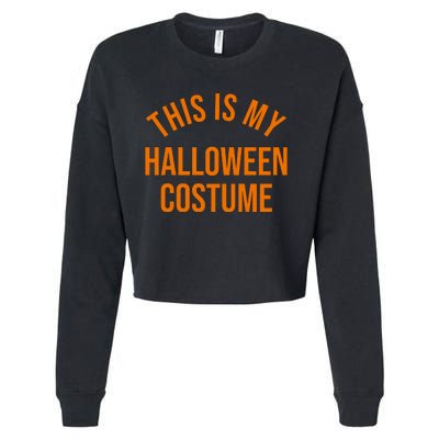 This Is My Halloween Costume Cropped Pullover Crew