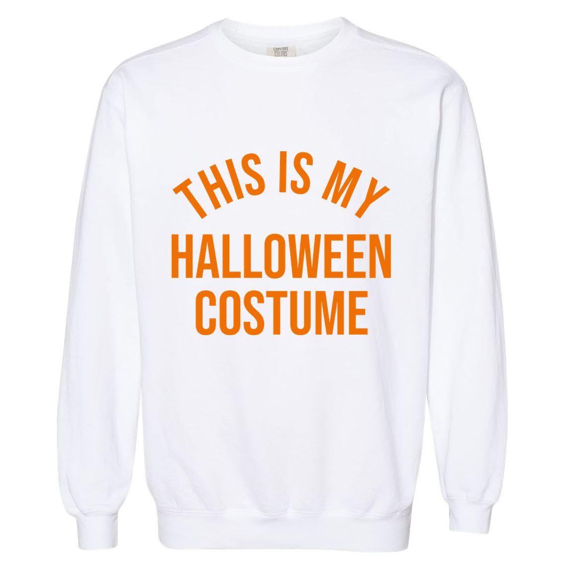 This Is My Halloween Costume Garment-Dyed Sweatshirt