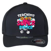 Teaching Is My Super Power Teacher League Lessons Flexfit Unipanel Trucker Cap