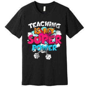 Teaching Is My Super Power Teacher League Lessons Premium T-Shirt