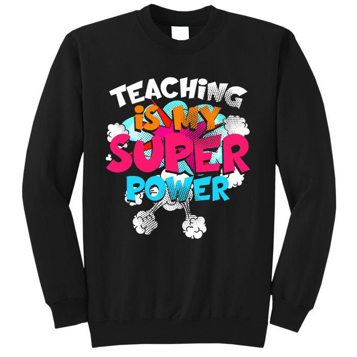 Teaching Is My Super Power Teacher League Lessons Tall Sweatshirt