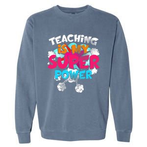 Teaching Is My Super Power Teacher League Lessons Garment-Dyed Sweatshirt