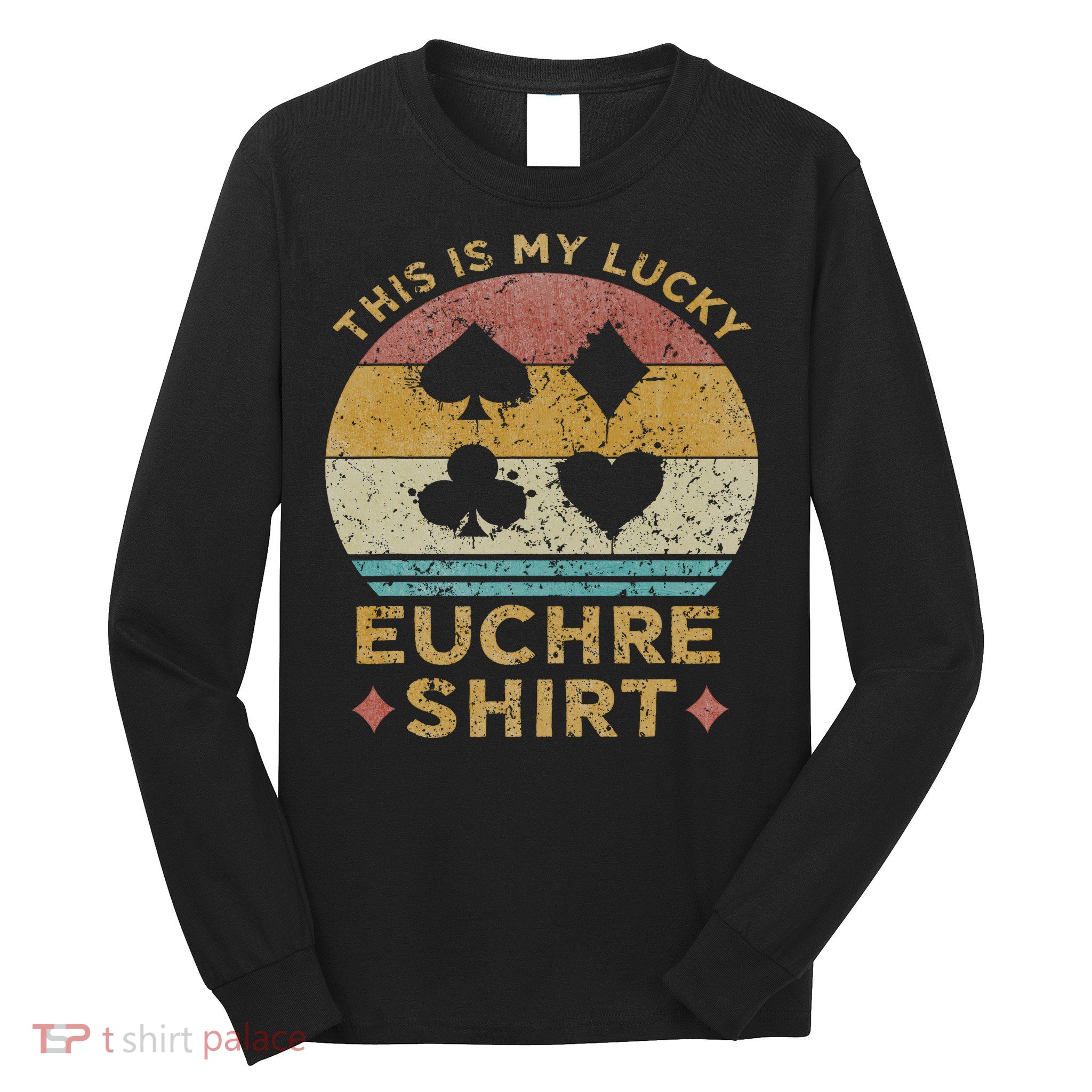 This Is My Lucky Euchre Vintage Euchre Card Game Long Sleeve Shirt