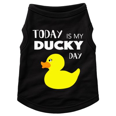 Today Is My Ducky Day I Lucky Day Doggie Tank