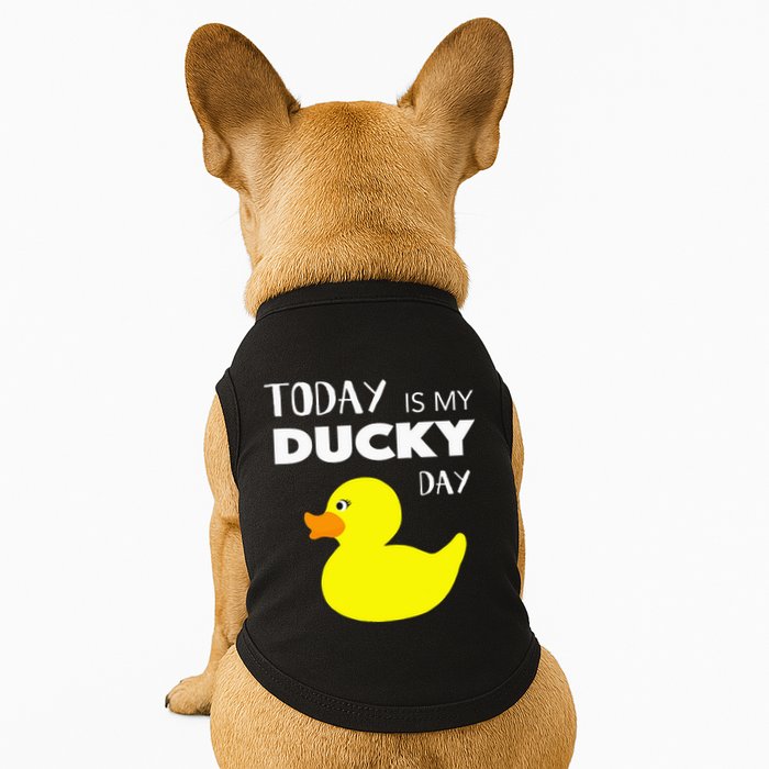Today Is My Ducky Day I Lucky Day Doggie Tank