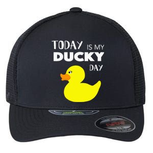 Today Is My Ducky Day I Lucky Day Flexfit Unipanel Trucker Cap