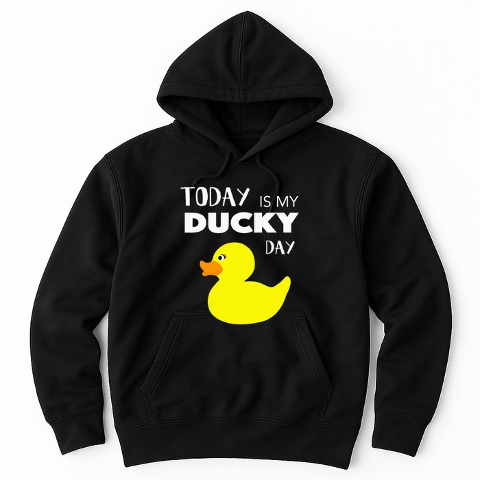 Today Is My Ducky Day I Lucky Day Hoodie