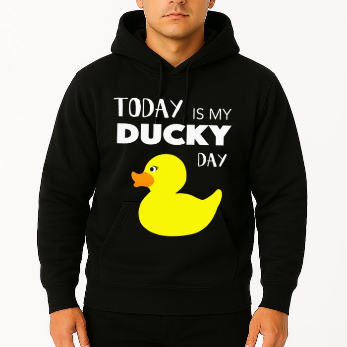 Today Is My Ducky Day I Lucky Day Hoodie