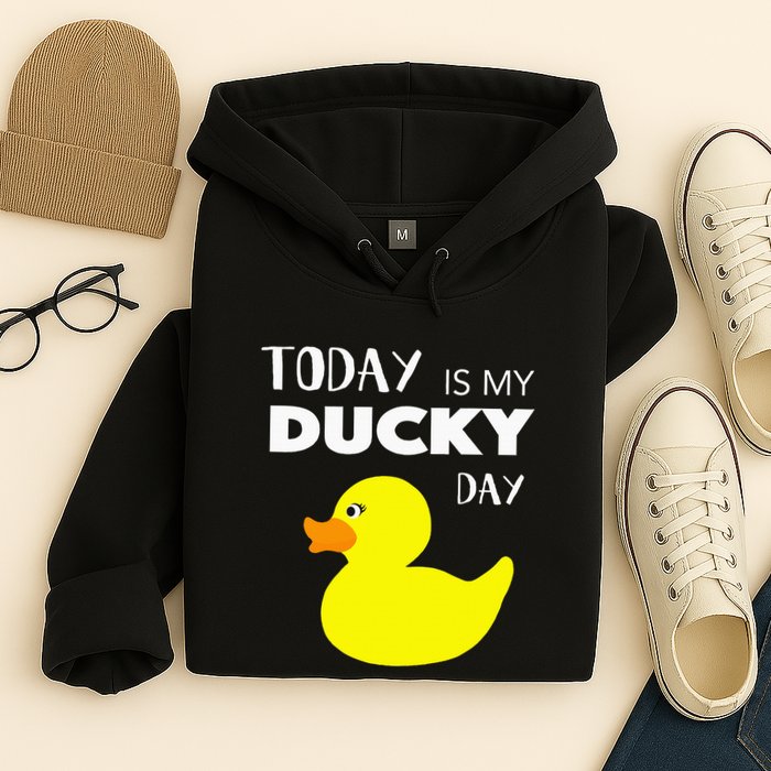 Today Is My Ducky Day I Lucky Day Hoodie