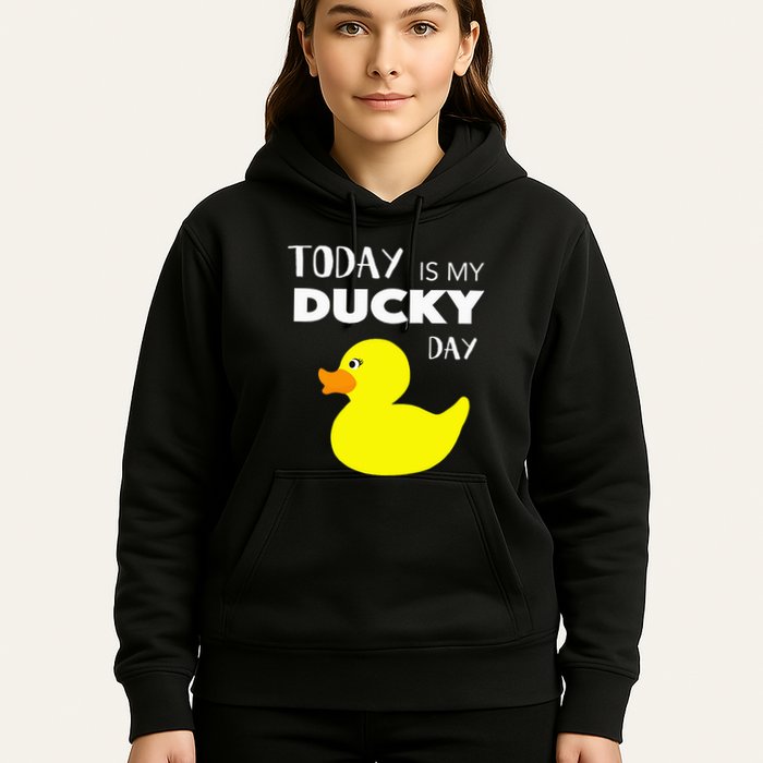 Today Is My Ducky Day I Lucky Day Hoodie