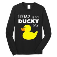 Today Is My Ducky Day I Lucky Day Long Sleeve Shirt