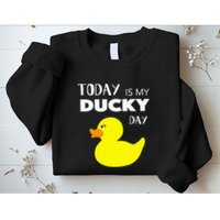 Today Is My Ducky Day I Lucky Day Sweatshirt