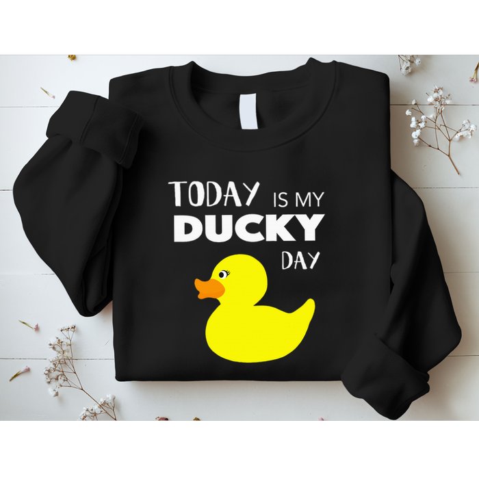 Today Is My Ducky Day I Lucky Day Sweatshirt