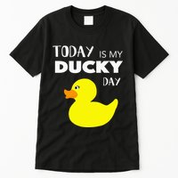 Today Is My Ducky Day I Lucky Day Tall T-Shirt