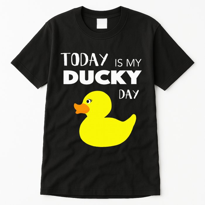 Today Is My Ducky Day I Lucky Day Tall T-Shirt