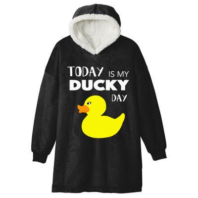 Today Is My Ducky Day I Lucky Day Hooded Wearable Blanket