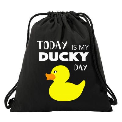 Today Is My Ducky Day I Lucky Day Drawstring Bag