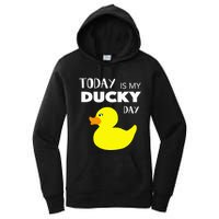 Today Is My Ducky Day I Lucky Day Women's Pullover Hoodie