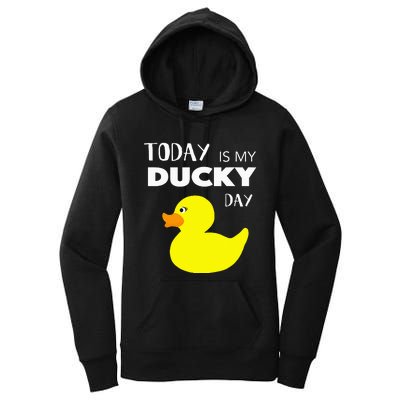 Today Is My Ducky Day I Lucky Day Women's Pullover Hoodie