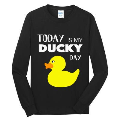 Today Is My Ducky Day I Lucky Day Tall Long Sleeve T-Shirt