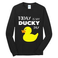 Today Is My Ducky Day I Lucky Day Tall Long Sleeve T-Shirt