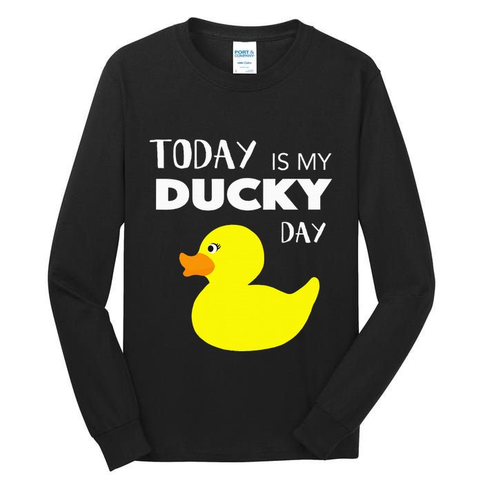 Today Is My Ducky Day I Lucky Day Tall Long Sleeve T-Shirt