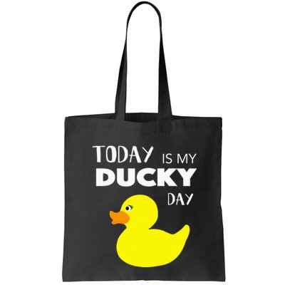 Today Is My Ducky Day I Lucky Day Bag