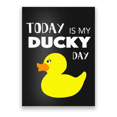 Today Is My Ducky Day I Lucky Day Poster