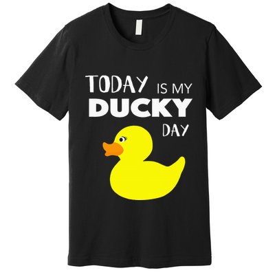 Today Is My Ducky Day I Lucky Day Premium T-Shirt