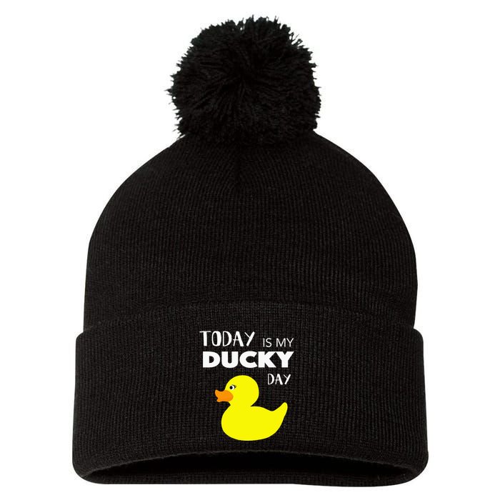 Today Is My Ducky Day I Lucky Day Pom Pom 12in Knit Beanie