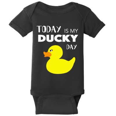 Today Is My Ducky Day I Lucky Day Baby Bodysuit