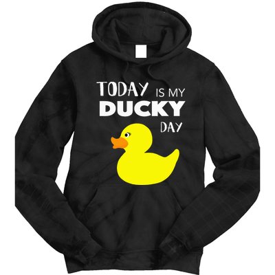 Today Is My Ducky Day I Lucky Day Tie Dye Hoodie