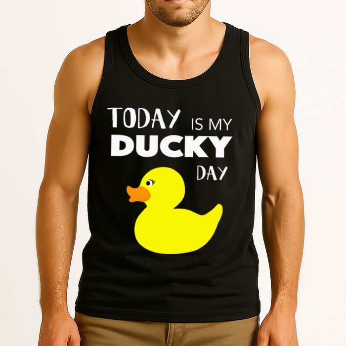 Today Is My Ducky Day I Lucky Day Tank Top