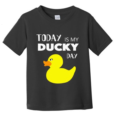 Today Is My Ducky Day I Lucky Day Toddler T-Shirt