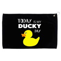 Today Is My Ducky Day I Lucky Day Grommeted Golf Towel