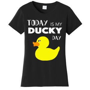 Today Is My Ducky Day I Lucky Day Women's T-Shirt