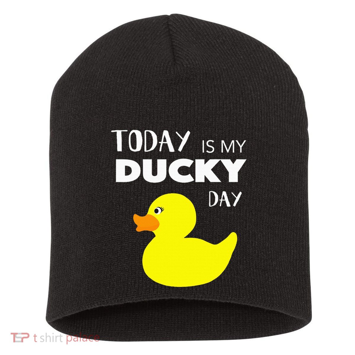 Today Is My Ducky Day I Lucky Day Short Acrylic Beanie