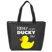 Today Is My Ducky Day I Lucky Day Zip Tote Bag